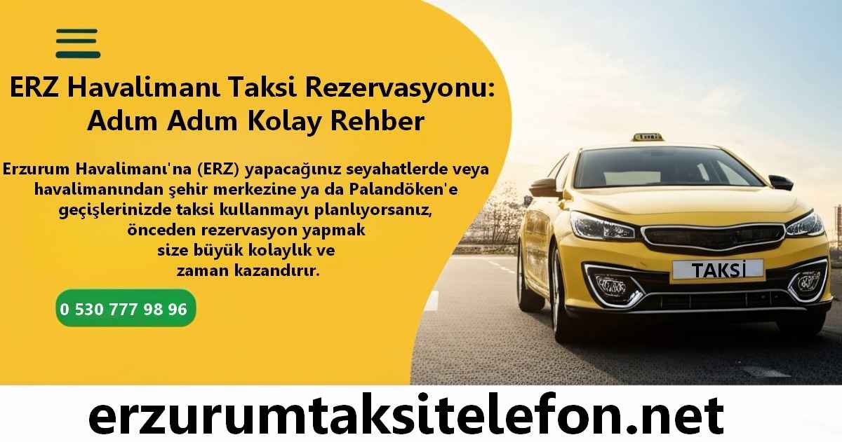 ERZ Havalimanı Taksi Rezervasyonu: Adım Adım Kolay Rehber